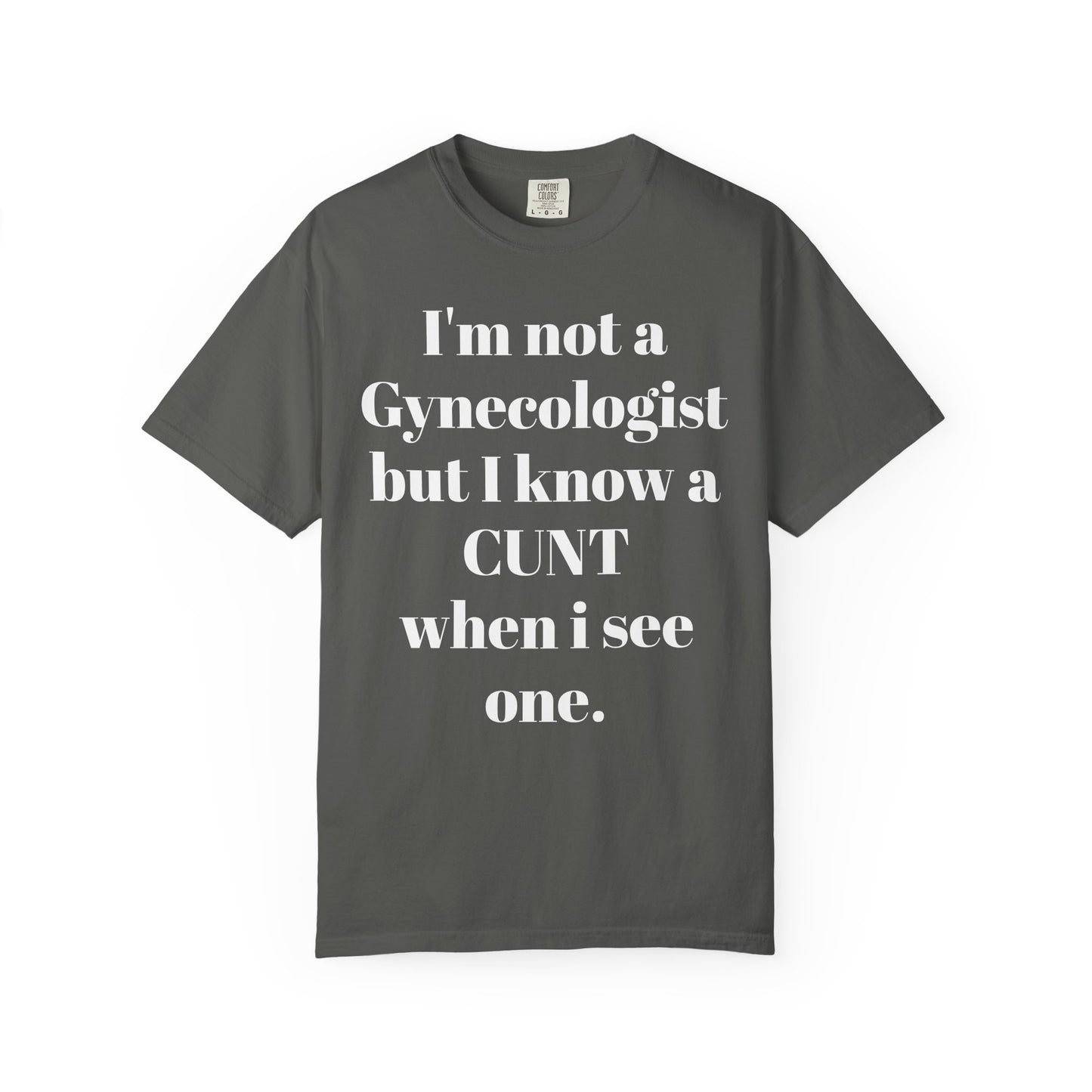Funny Gynecologist Quote T-Shirt, Unisex Graphic Tee, Humorous Gift for Medical Professionals, Casual Wear, Unique Birthday Present