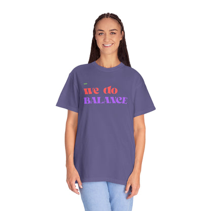 We Do Balance T-Shirt — Positive Self-Care Graphic Tee