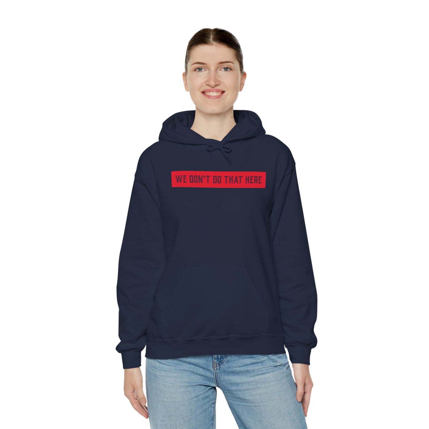 Hoodie — "We Don't Do That Here" Red Box Minimal Graphic Pullover