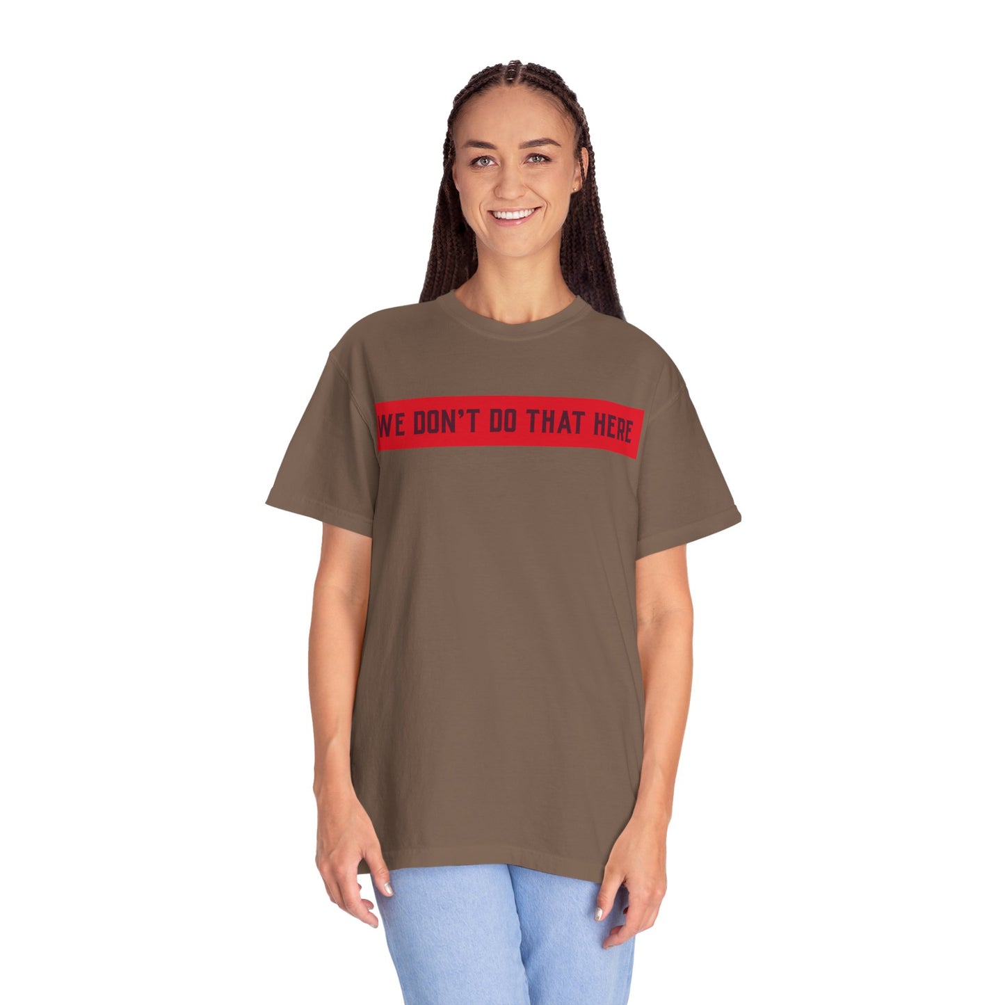 T-Shirt — "We Don't Do That Here" Red Bar Graphic Tee