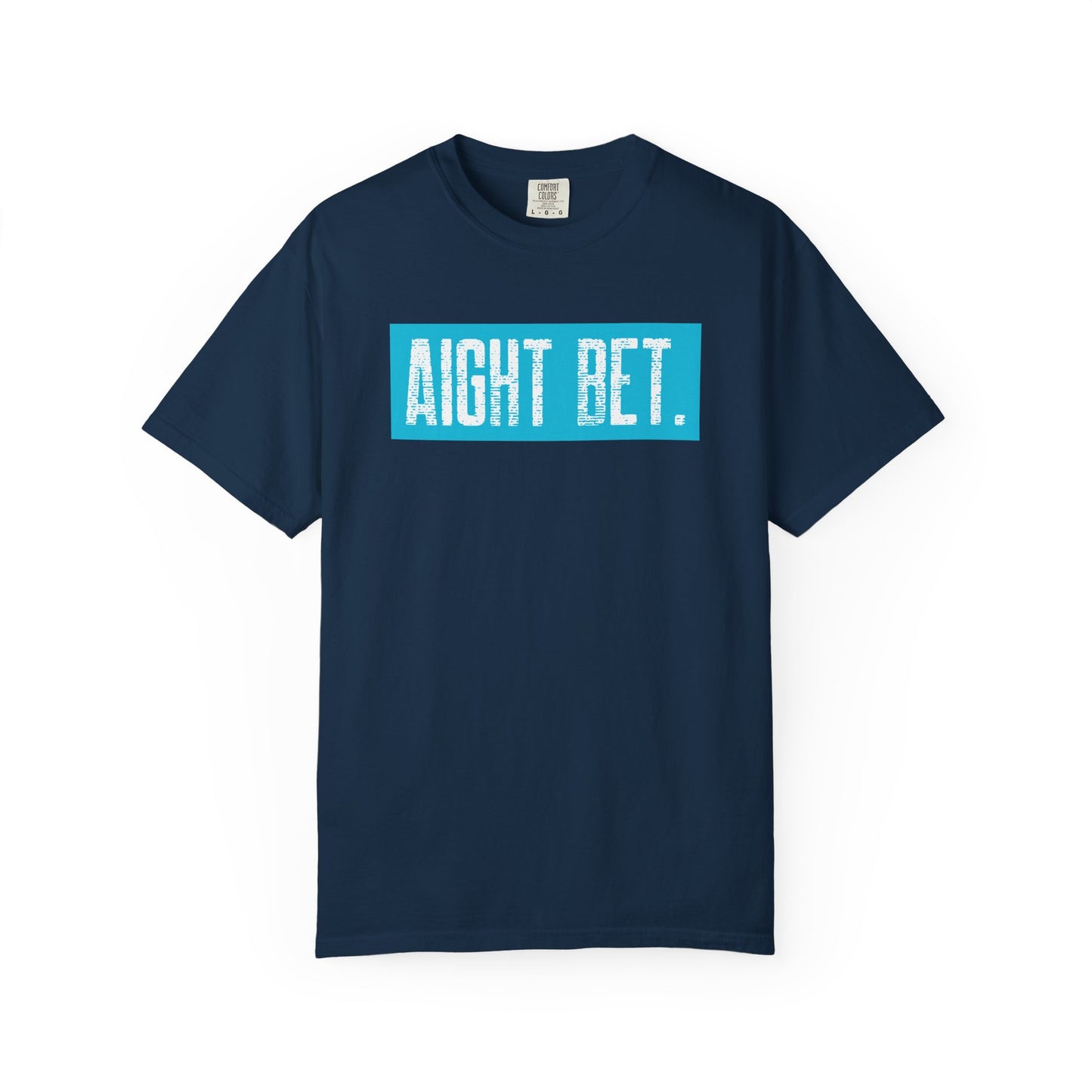 Aight Bet T-Shirt — Casual Graphic Tee with Bold Blue Block Text