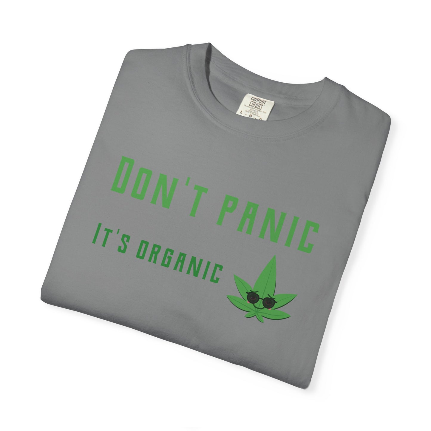 Don't Panic It's Organic T-Shirt — Funny Cannabis Leaf Tee