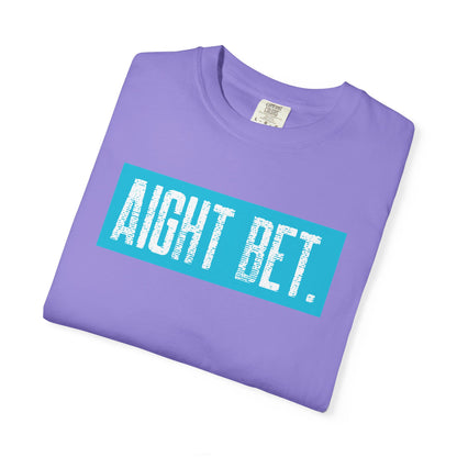Aight Bet T-Shirt — Casual Graphic Tee with Bold Blue Block Text