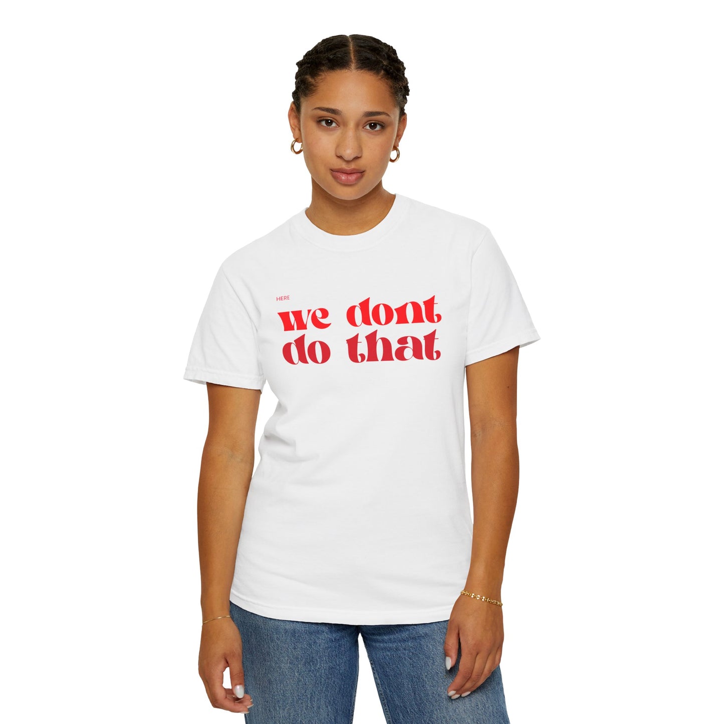 We Don't Do That T-Shirt — Bold Retro Script Graphic Tee