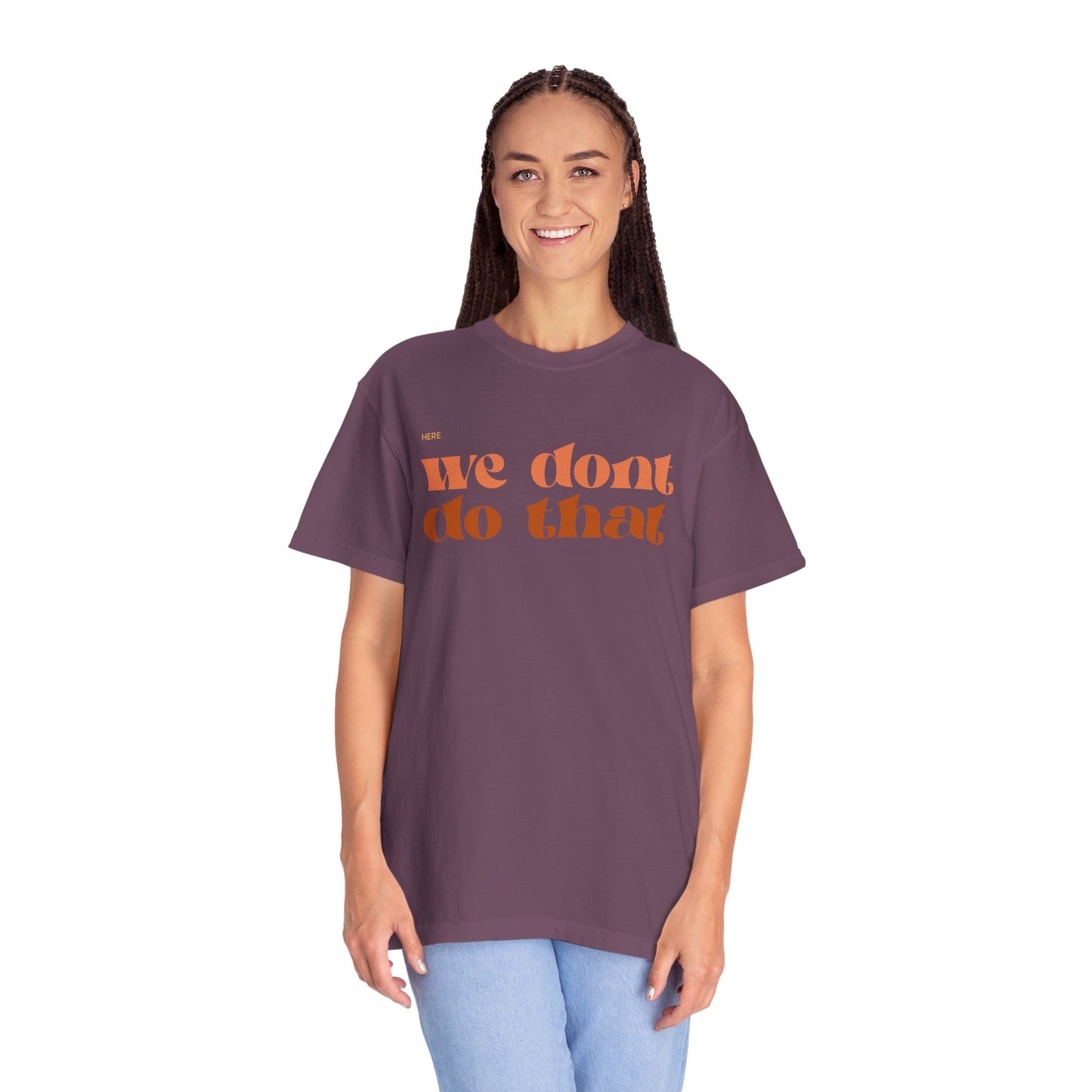 We Don't Do That T-Shirt — Retro Script Graphic Tee
