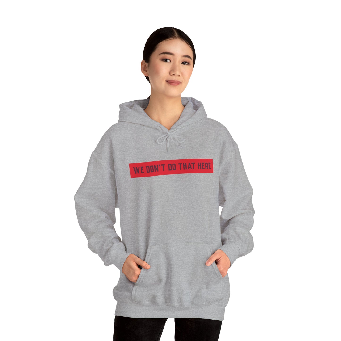 Hoodie — "We Don't Do That Here" Red Box Minimal Graphic Pullover