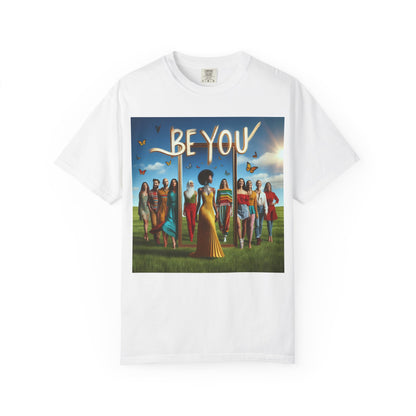 Empowering Graphic Tee, Be You T-Shirt, Unisex Casual Wear, Affirmation Apparel, Inspirational Gift, Unique Fashion Statement