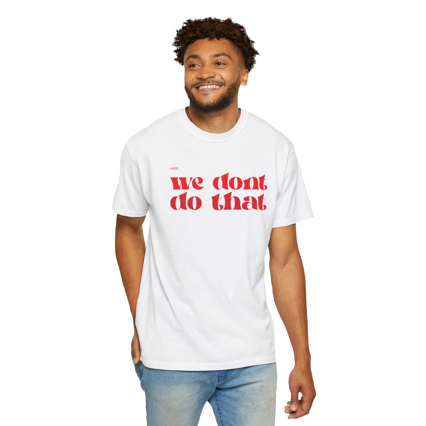 We Don't Do That T-Shirt — Bold Retro Script Graphic Tee