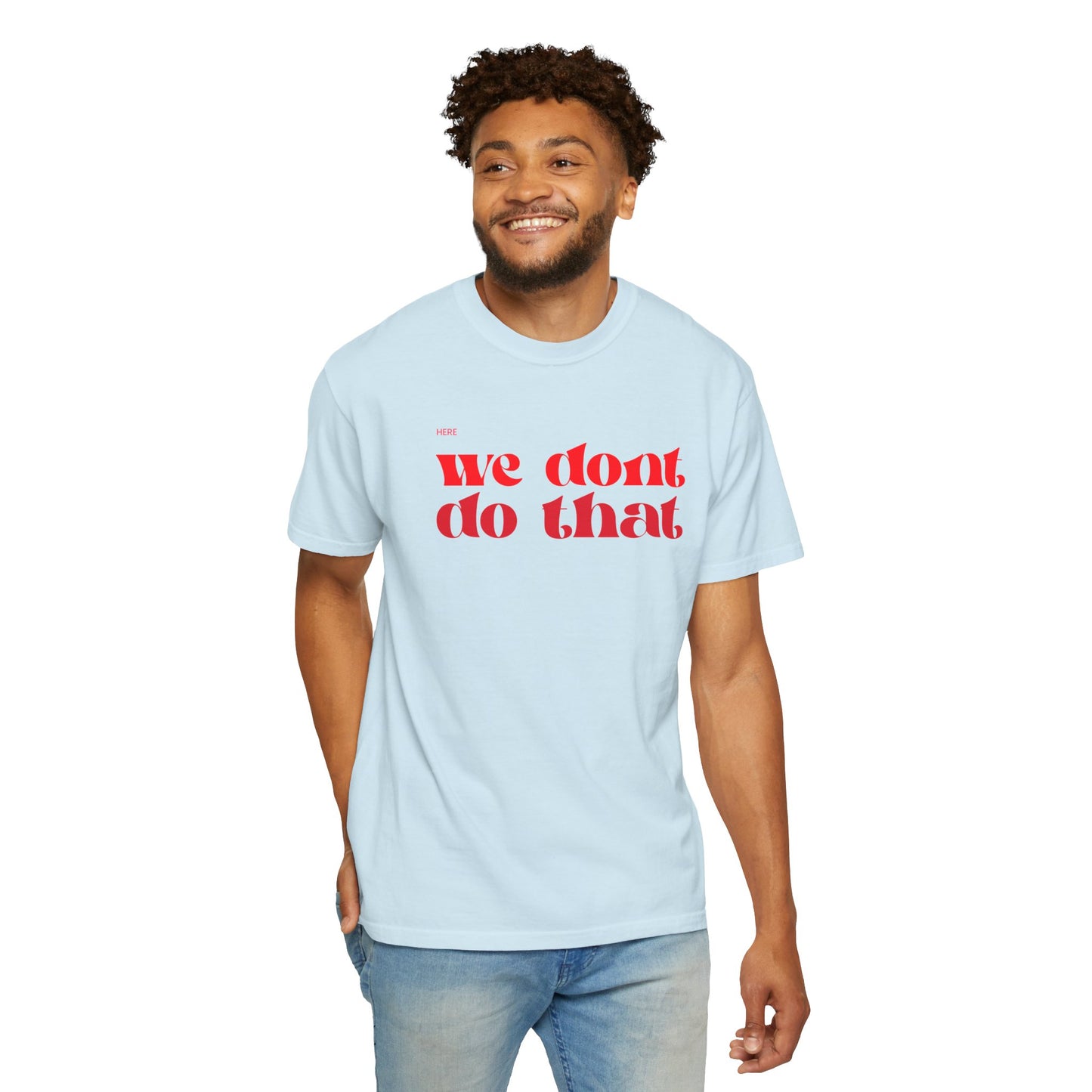 We Don't Do That T-Shirt — Bold Retro Script Graphic Tee