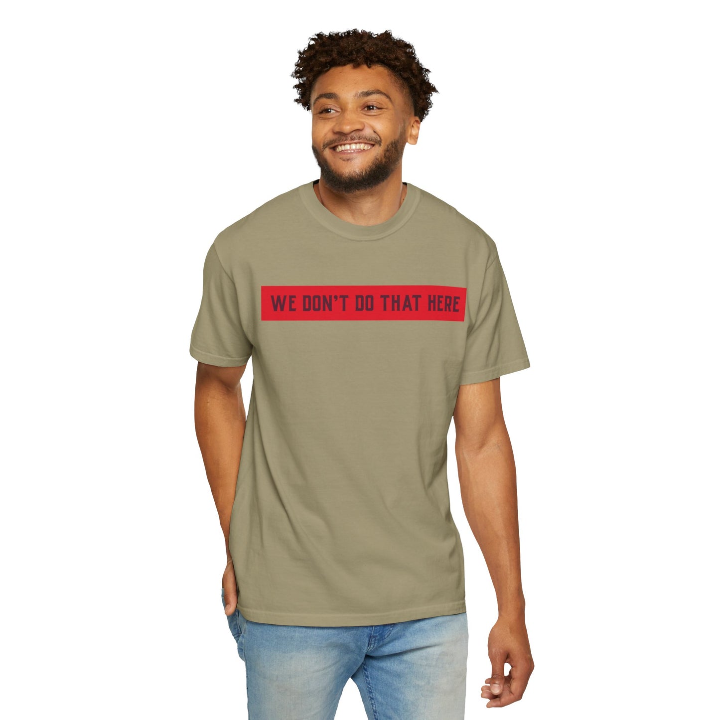 T-Shirt — "We Don't Do That Here" Red Bar Graphic Tee