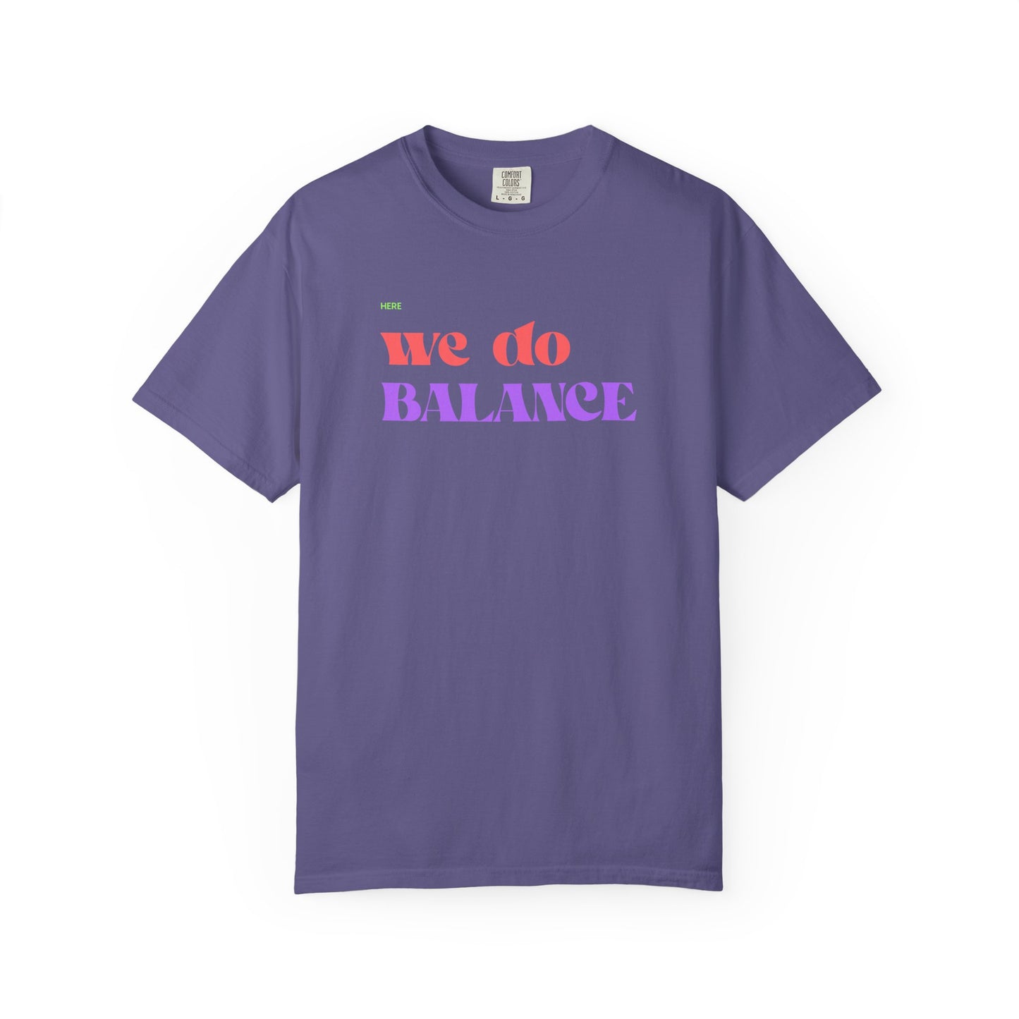We Do Balance T-Shirt — Positive Self-Care Graphic Tee