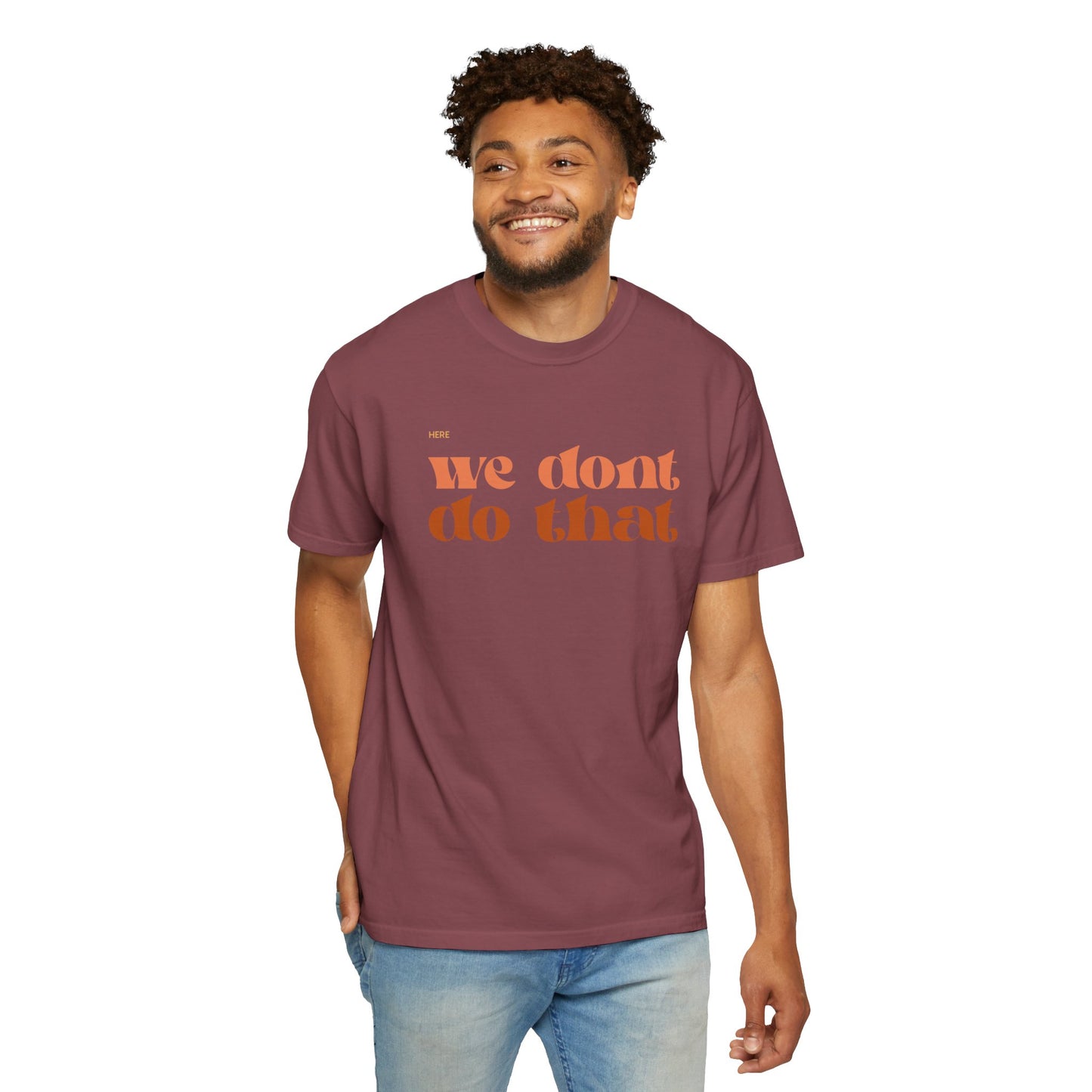 We Don't Do That T-Shirt — Retro Script Graphic Tee