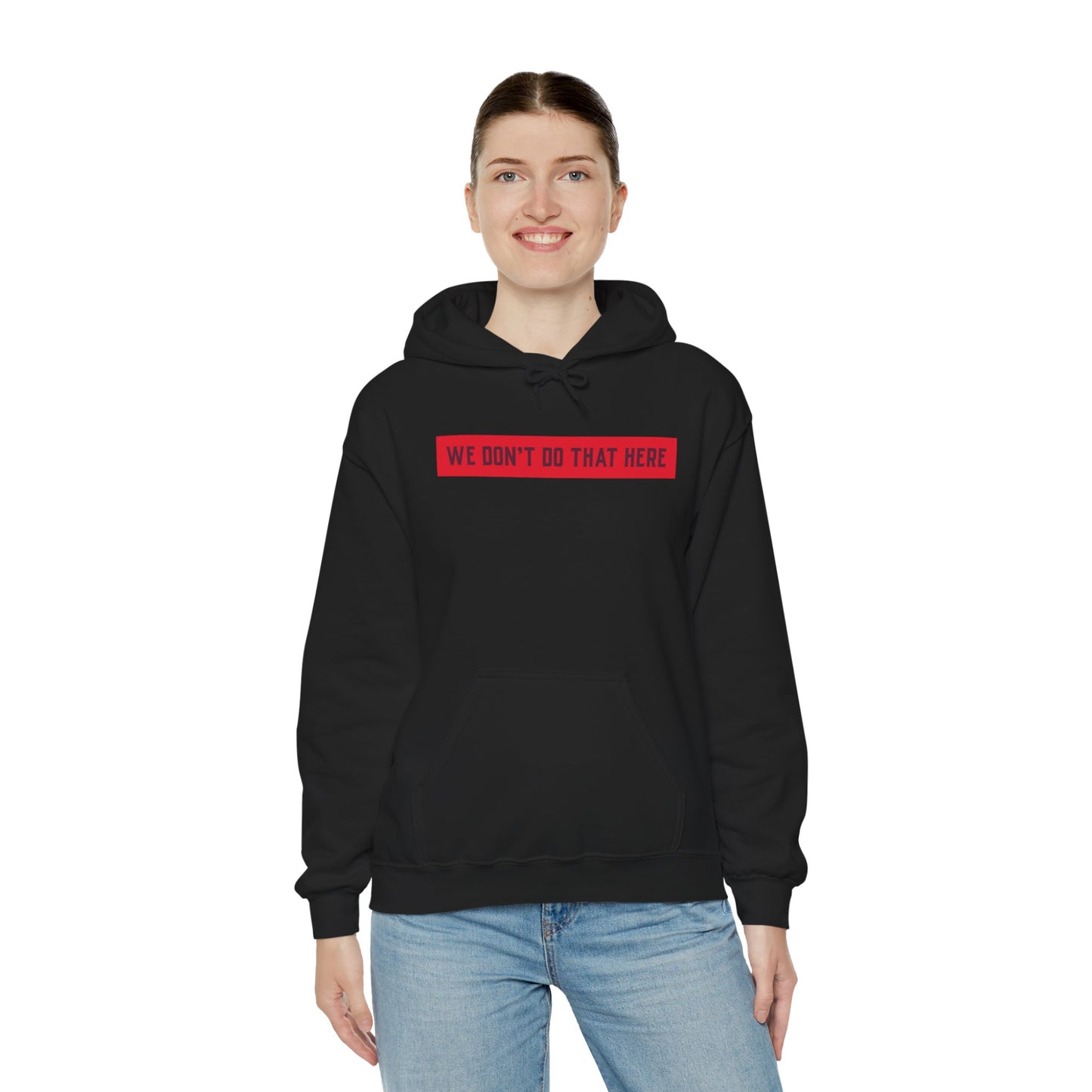 Hoodie — "We Don't Do That Here" Red Box Minimal Graphic Pullover