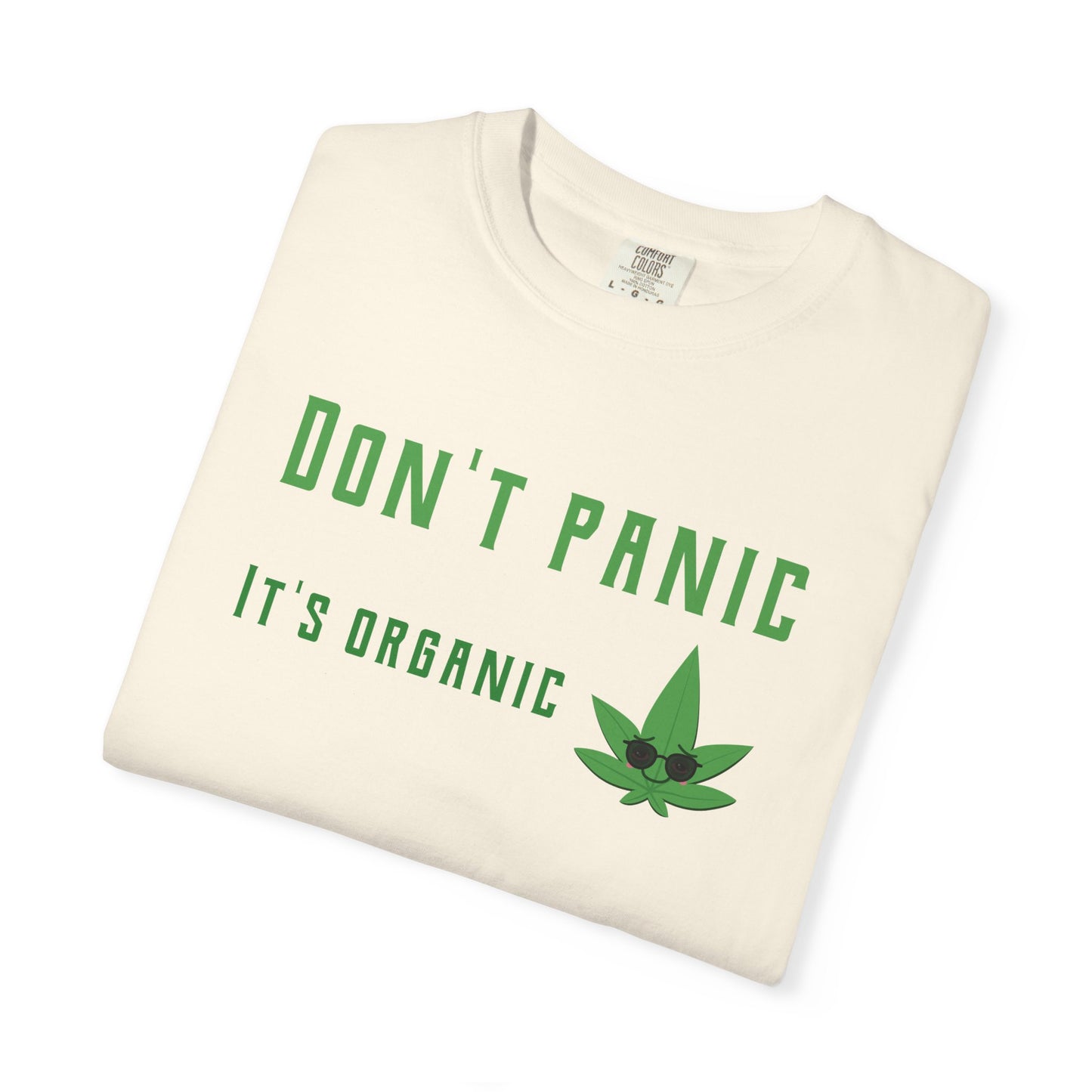 Don't Panic It's Organic T-Shirt — Funny Cannabis Leaf Tee