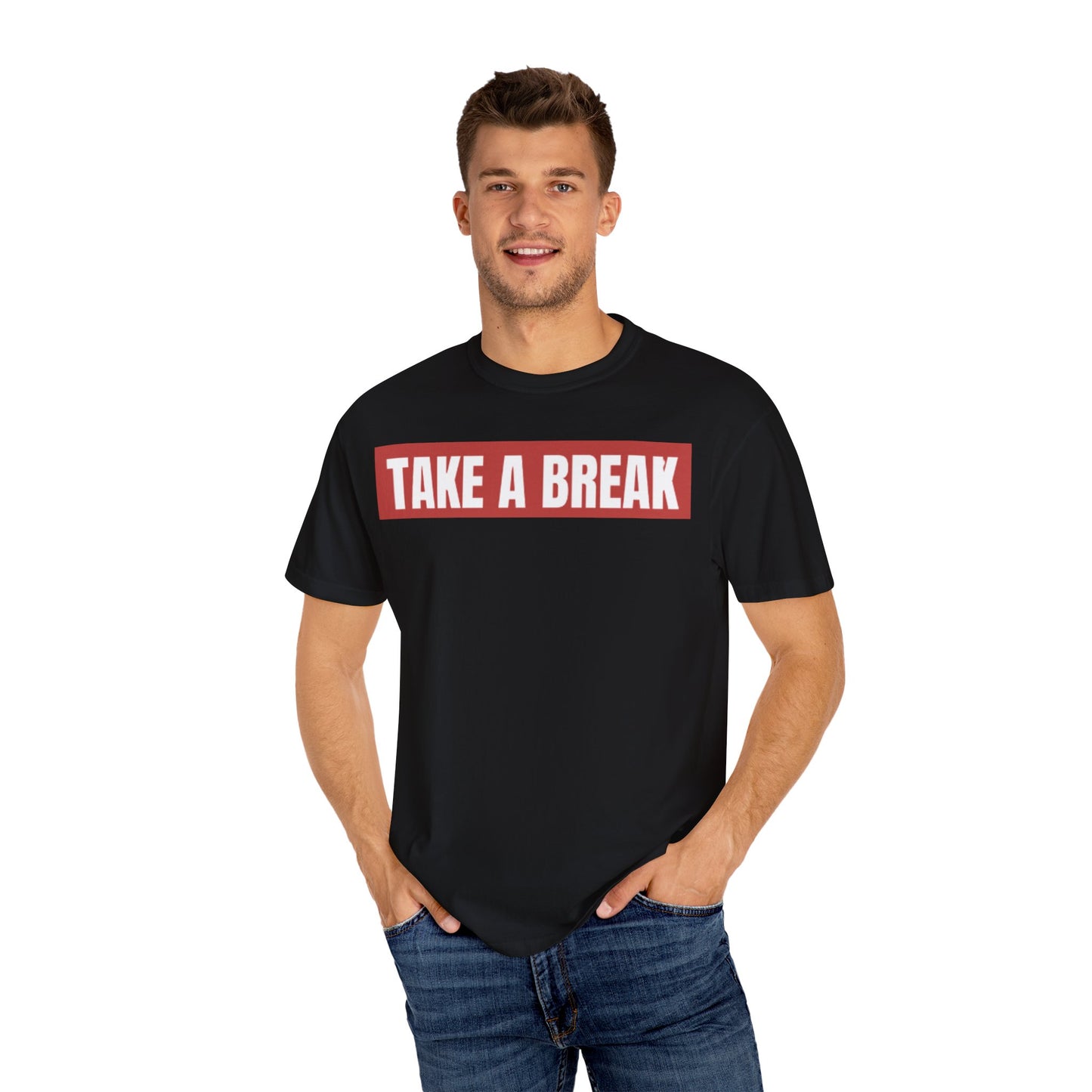 Unisex Garment-Dyed T-Shirt - "Take a Break" - Relax, Casual Wear, Gift for Friends, Self-Care, Weekend Vibes