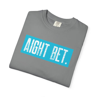 Aight Bet T-Shirt — Casual Graphic Tee with Bold Blue Block Text
