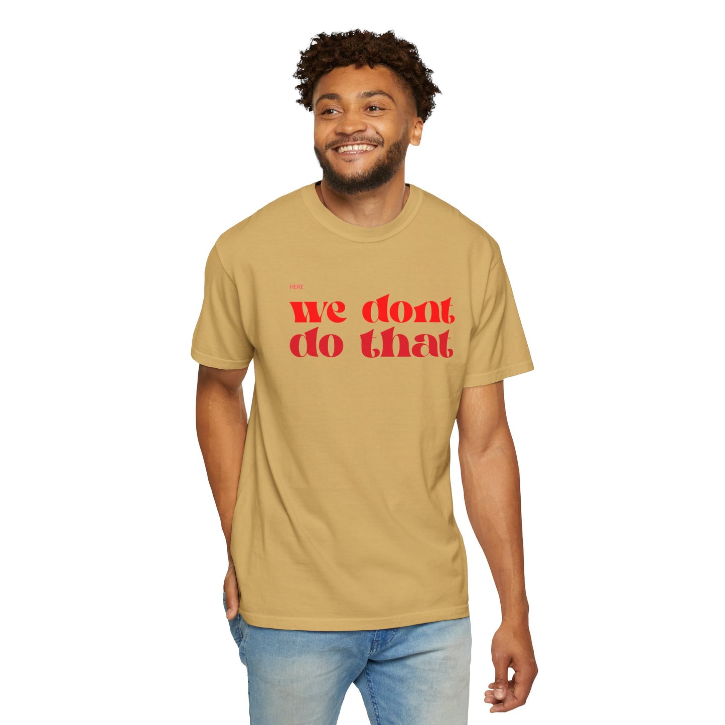 We Don't Do That T-Shirt — Bold Retro Script Graphic Tee