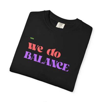 We Do Balance T-Shirt — Positive Self-Care Graphic Tee
