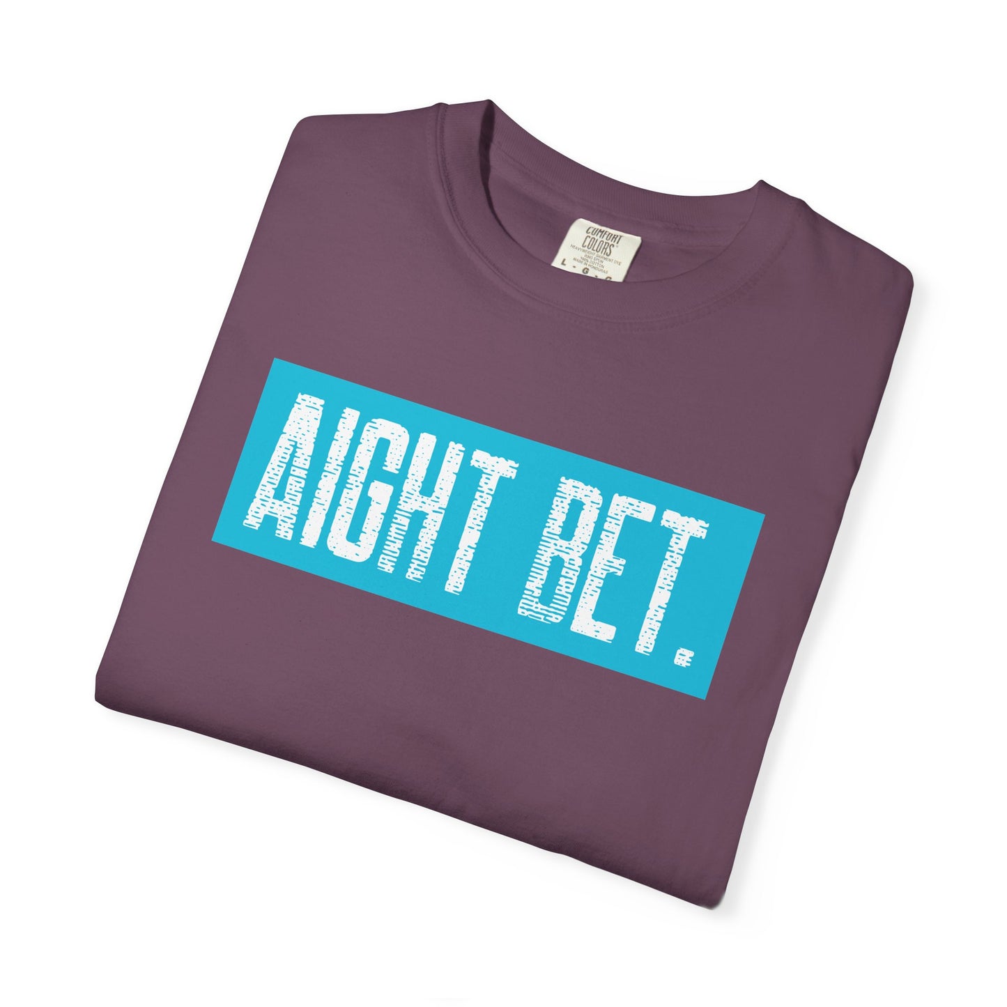 Aight Bet T-Shirt — Casual Graphic Tee with Bold Blue Block Text