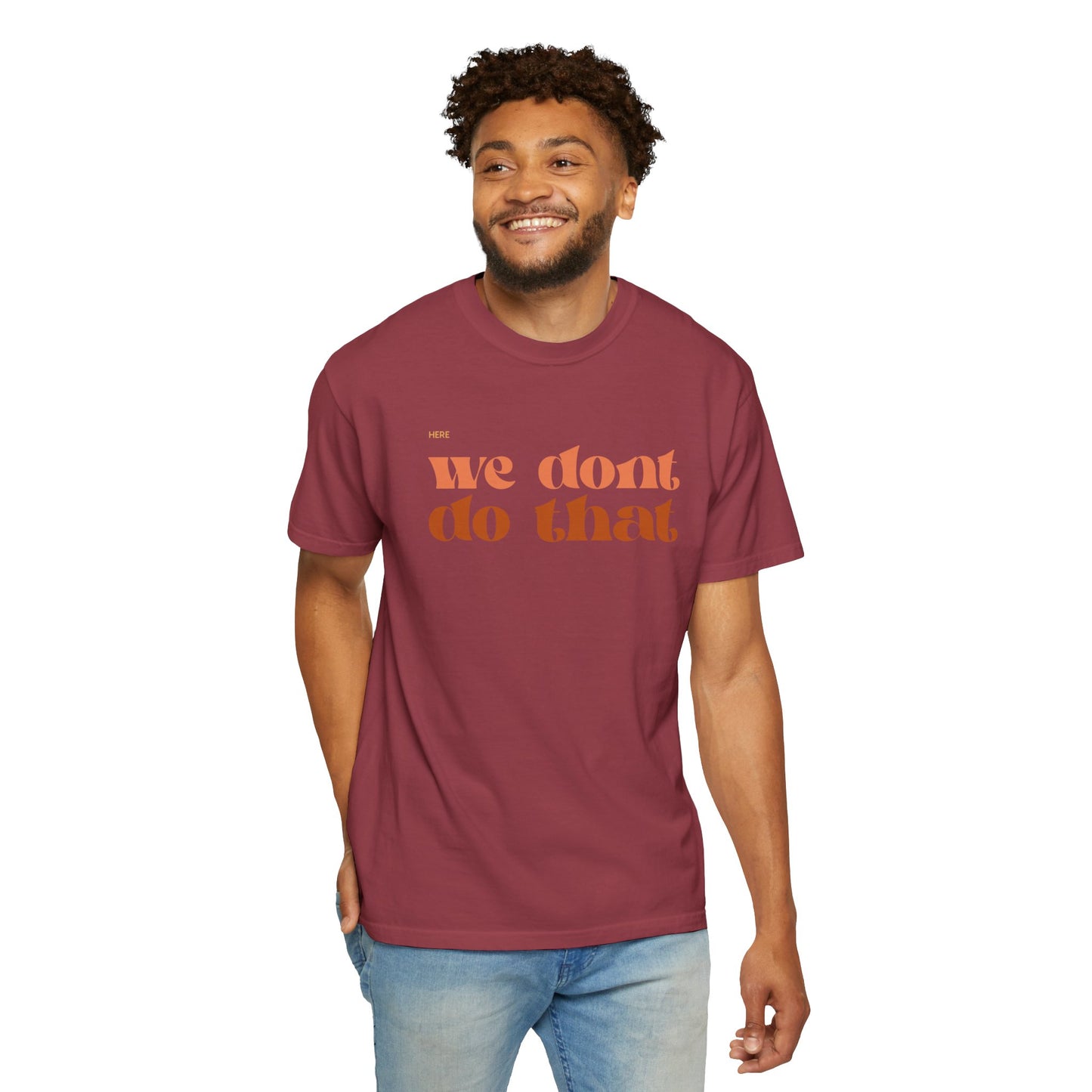 We Don't Do That T-Shirt — Retro Script Graphic Tee