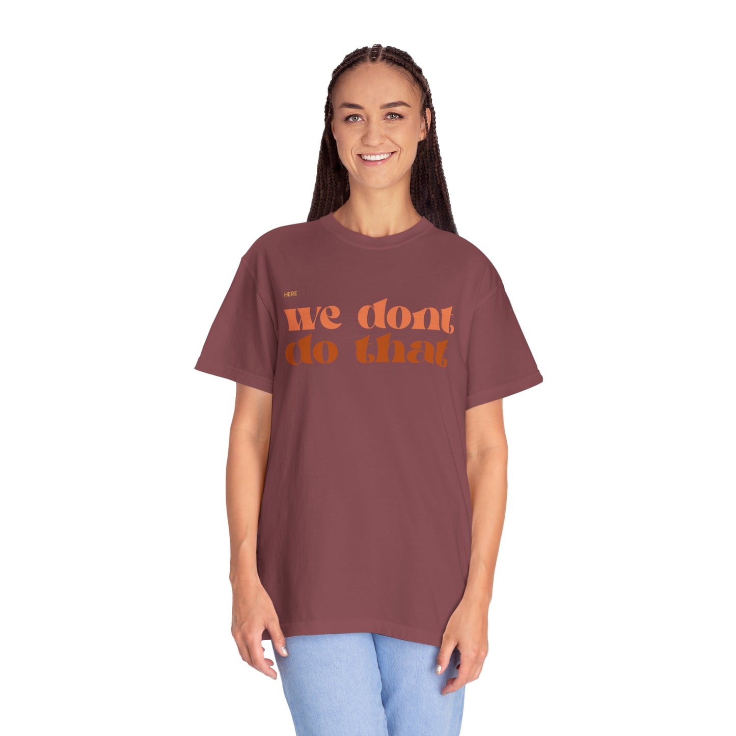 We Don't Do That T-Shirt — Retro Script Graphic Tee