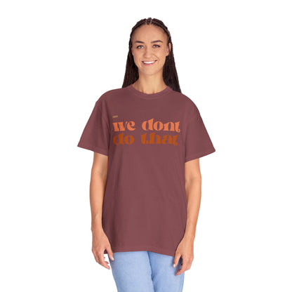 We Don't Do That T-Shirt — Retro Script Graphic Tee