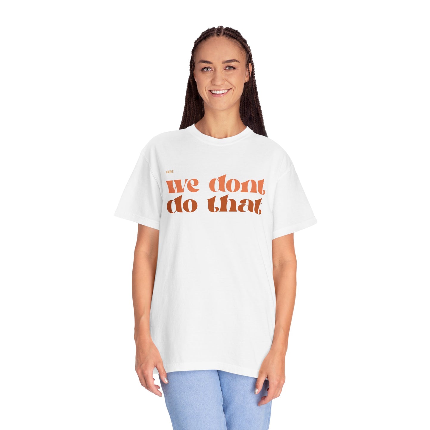 We Don't Do That T-Shirt — Retro Script Graphic Tee