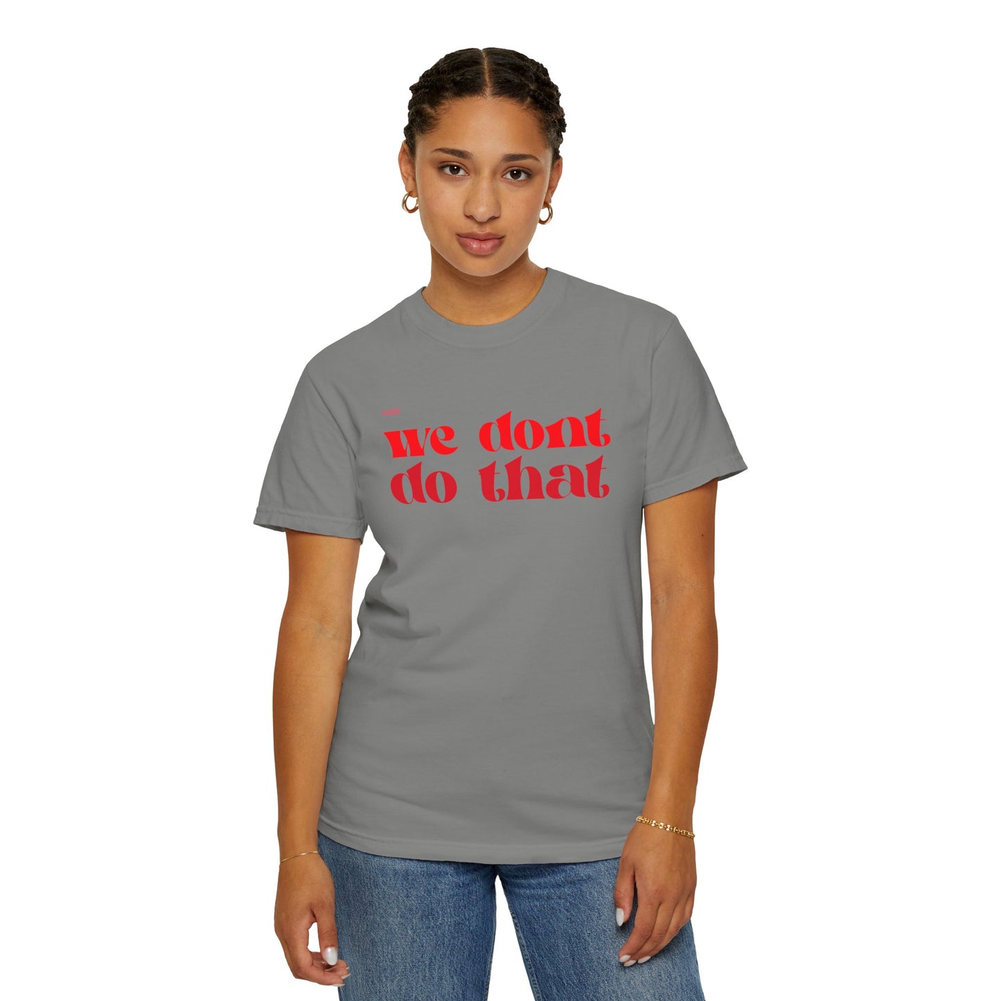 We Don't Do That T-Shirt — Bold Retro Script Graphic Tee