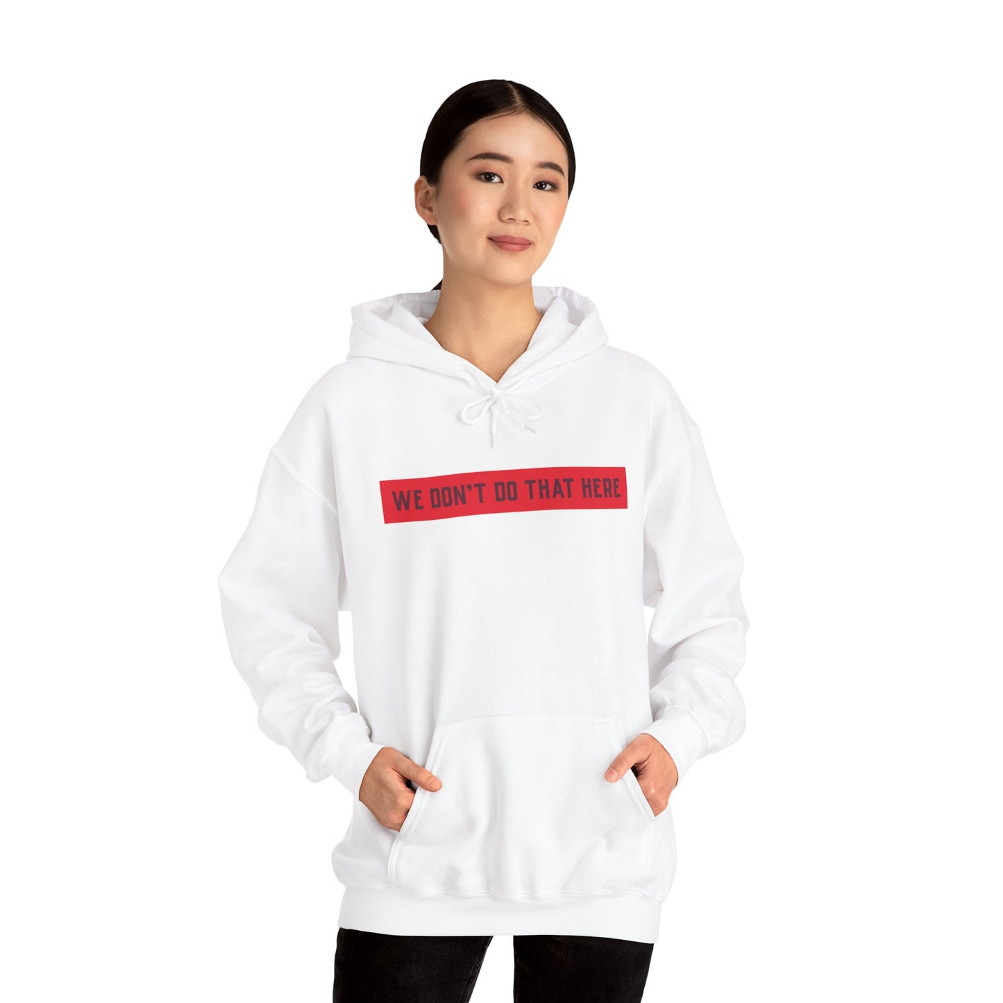 Hoodie — "We Don't Do That Here" Red Box Minimal Graphic Pullover
