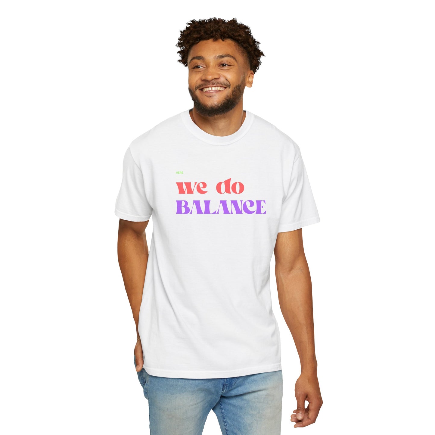 We Do Balance T-Shirt — Positive Self-Care Graphic Tee