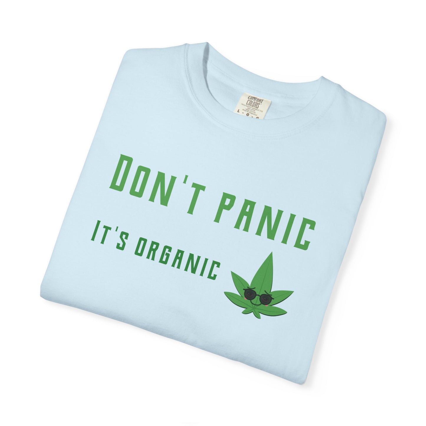 Don't Panic It's Organic T-Shirt — Funny Cannabis Leaf Tee