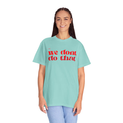We Don't Do That T-Shirt — Bold Retro Script Graphic Tee