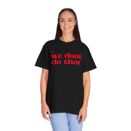 We Don't Do That T-Shirt — Bold Retro Script Graphic Tee