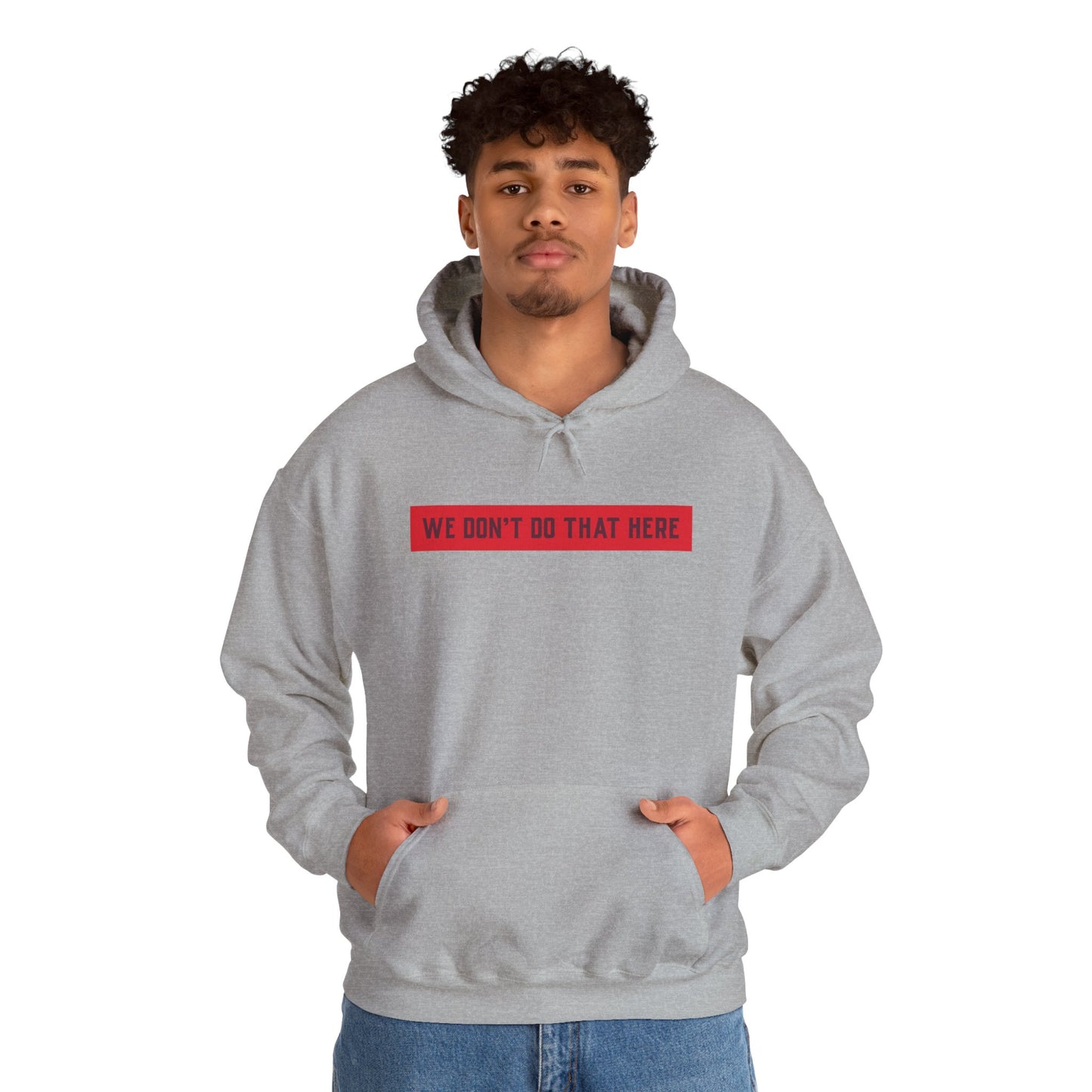 Hoodie — "We Don't Do That Here" Red Box Minimal Graphic Pullover