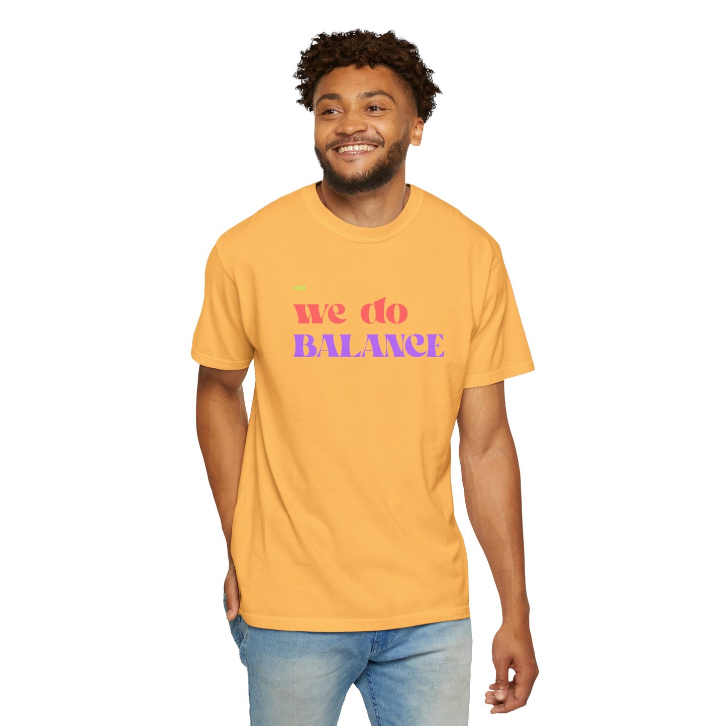 We Do Balance T-Shirt — Positive Self-Care Graphic Tee
