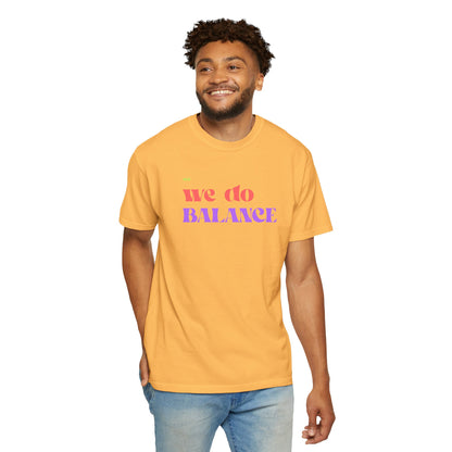 We Do Balance T-Shirt — Positive Self-Care Graphic Tee
