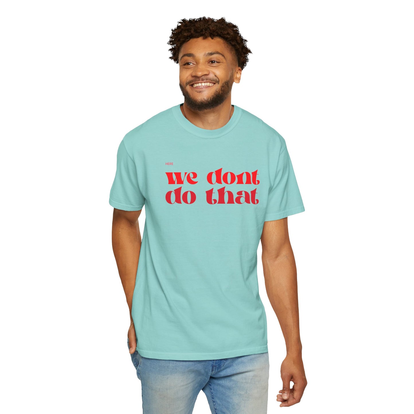 We Don't Do That T-Shirt — Bold Retro Script Graphic Tee
