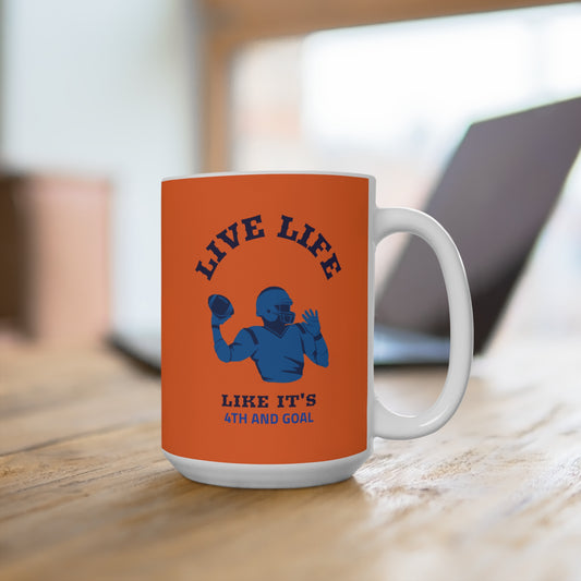 Live Life Like It's 4th and Goal Football Mug — 15oz Orange Motivational Coffee Cup