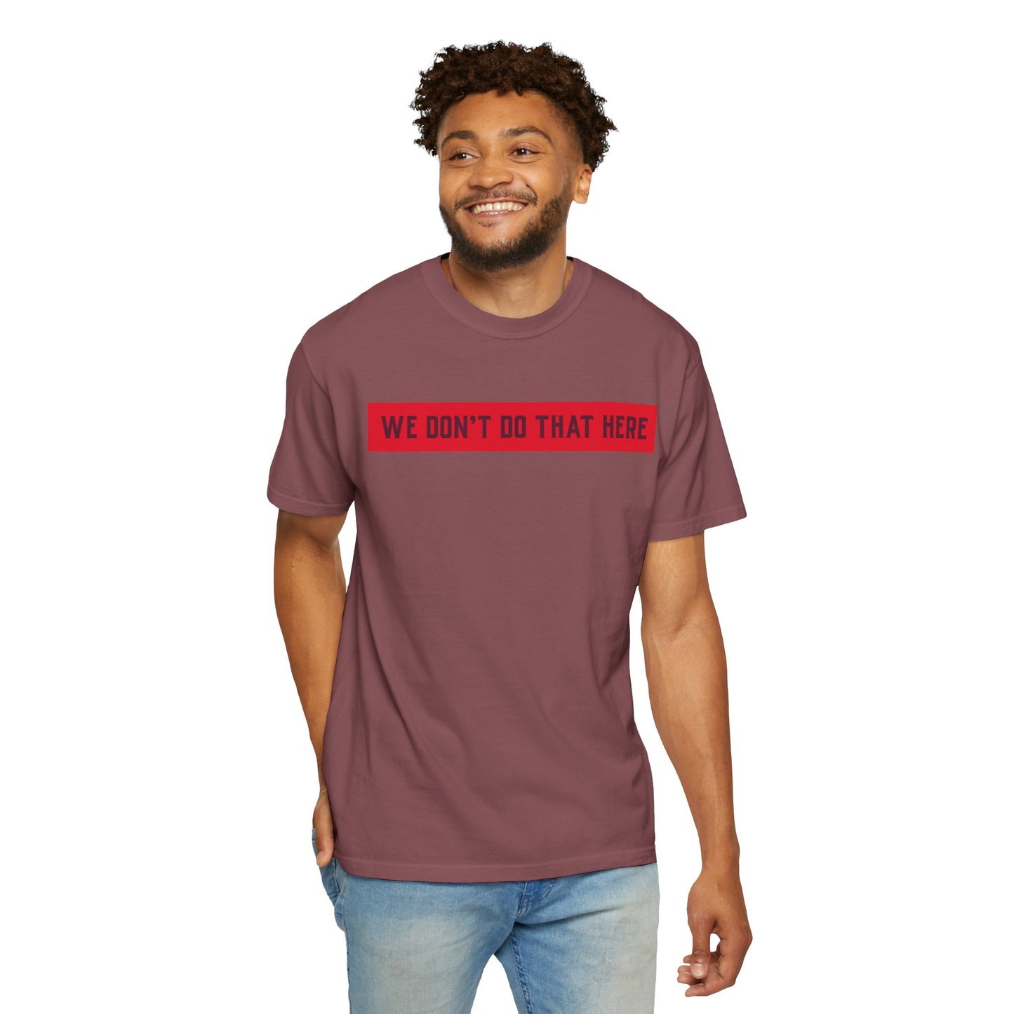 T-Shirt — "We Don't Do That Here" Red Bar Graphic Tee