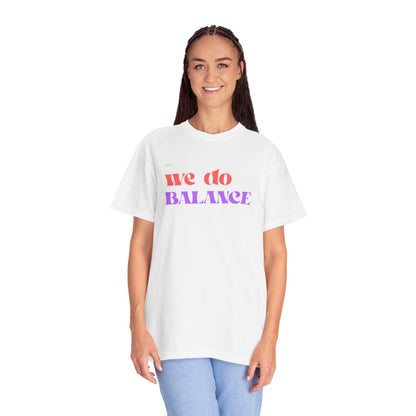 We Do Balance T-Shirt — Positive Self-Care Graphic Tee