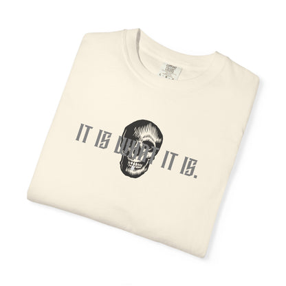Skull Graphic T-Shirt — "It Is What It Is" Minimalist Tee