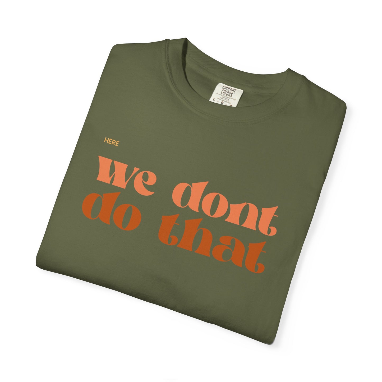 We Don't Do That T-Shirt — Retro Script Graphic Tee