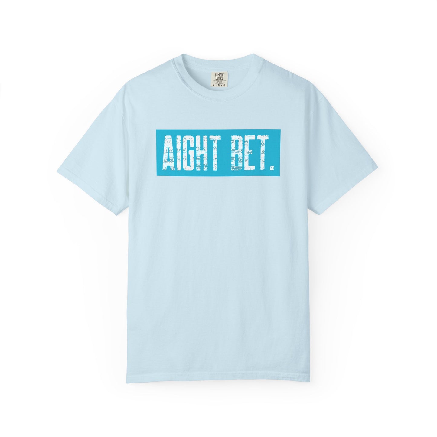 Aight Bet T-Shirt — Casual Graphic Tee with Bold Blue Block Text