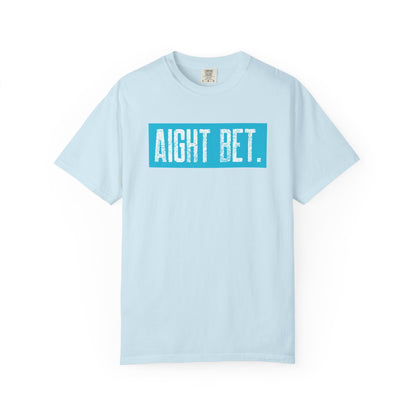 Aight Bet T-Shirt — Casual Graphic Tee with Bold Blue Block Text
