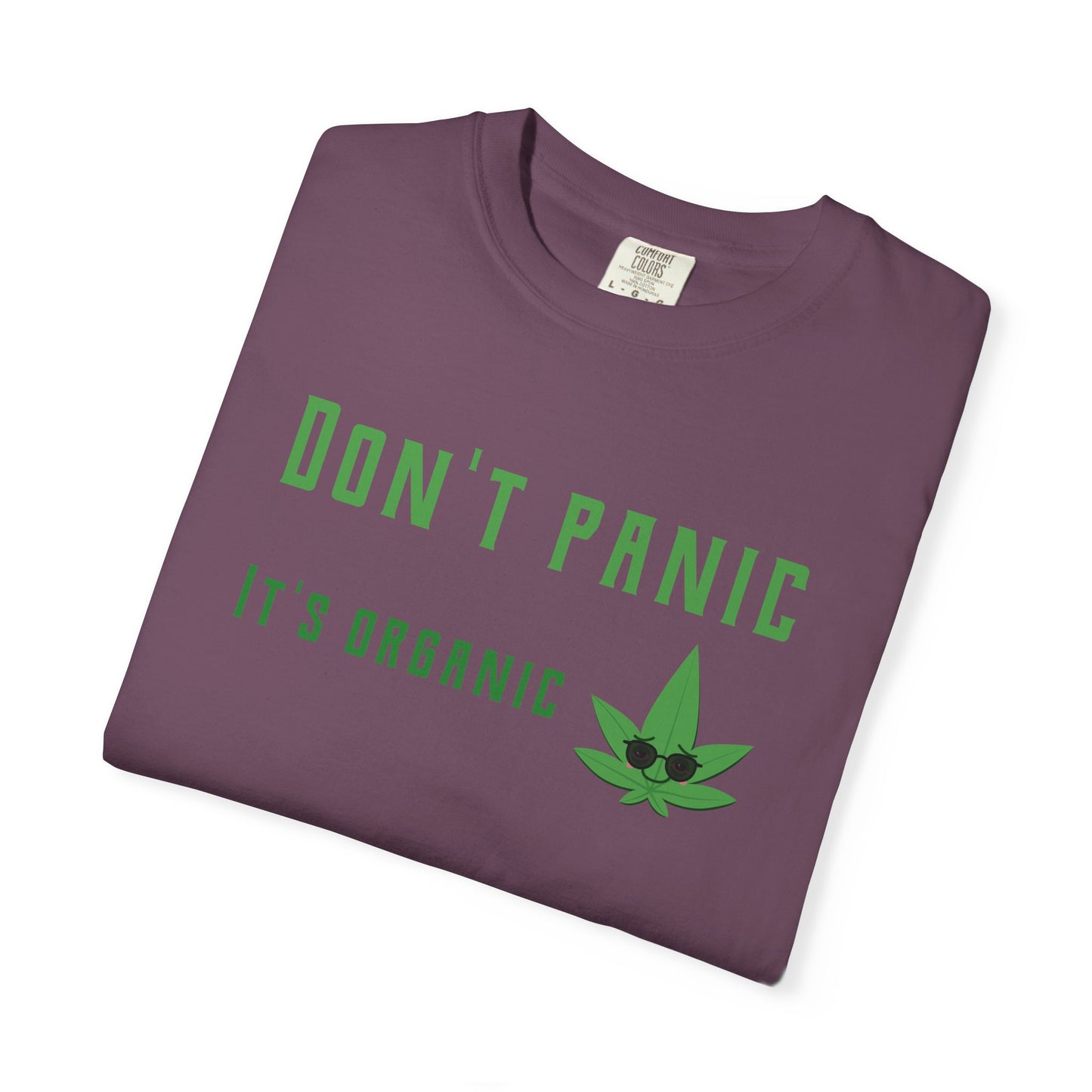 Don't Panic It's Organic T-Shirt — Funny Cannabis Leaf Tee