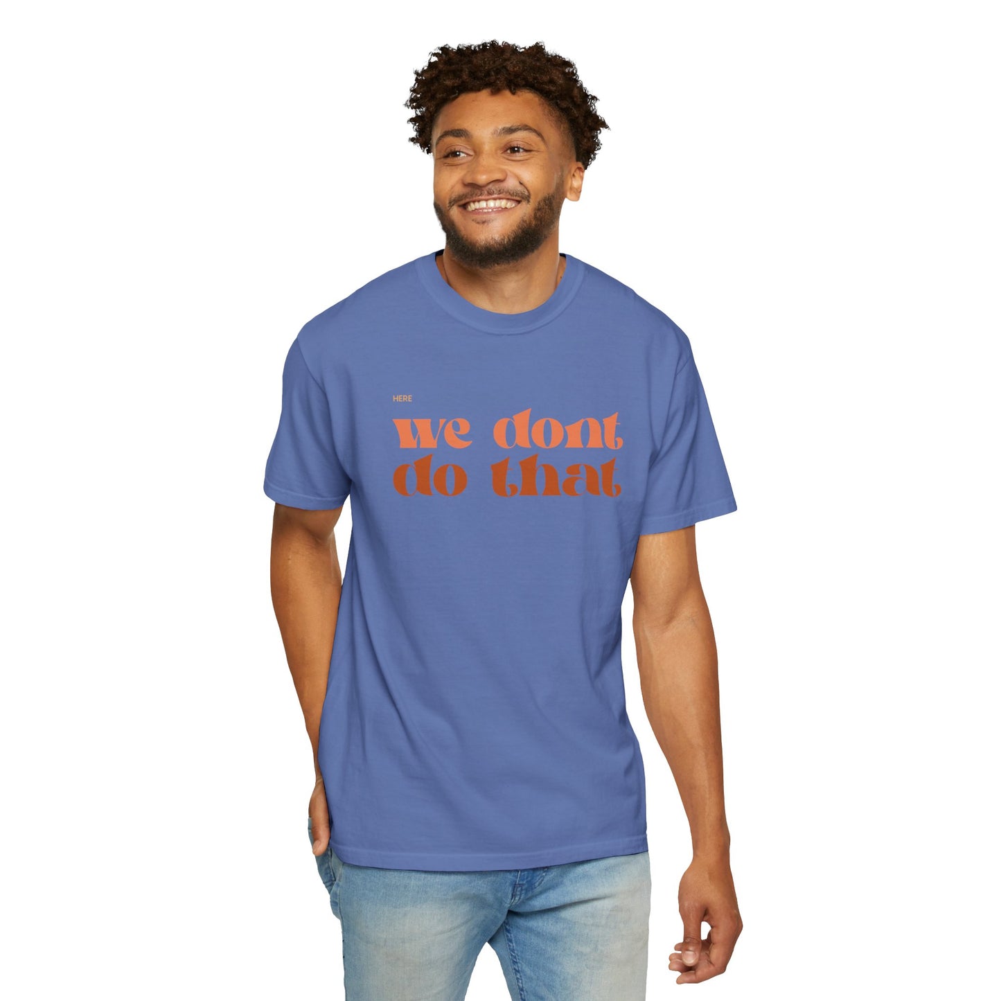 We Don't Do That T-Shirt — Retro Script Graphic Tee