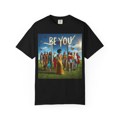 Empowering Graphic Tee, Be You T-Shirt, Unisex Casual Wear, Affirmation Apparel, Inspirational Gift, Unique Fashion Statement