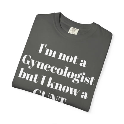 Funny Gynecologist Quote T-Shirt, Unisex Graphic Tee, Humorous Gift for Medical Professionals, Casual Wear, Unique Birthday Present