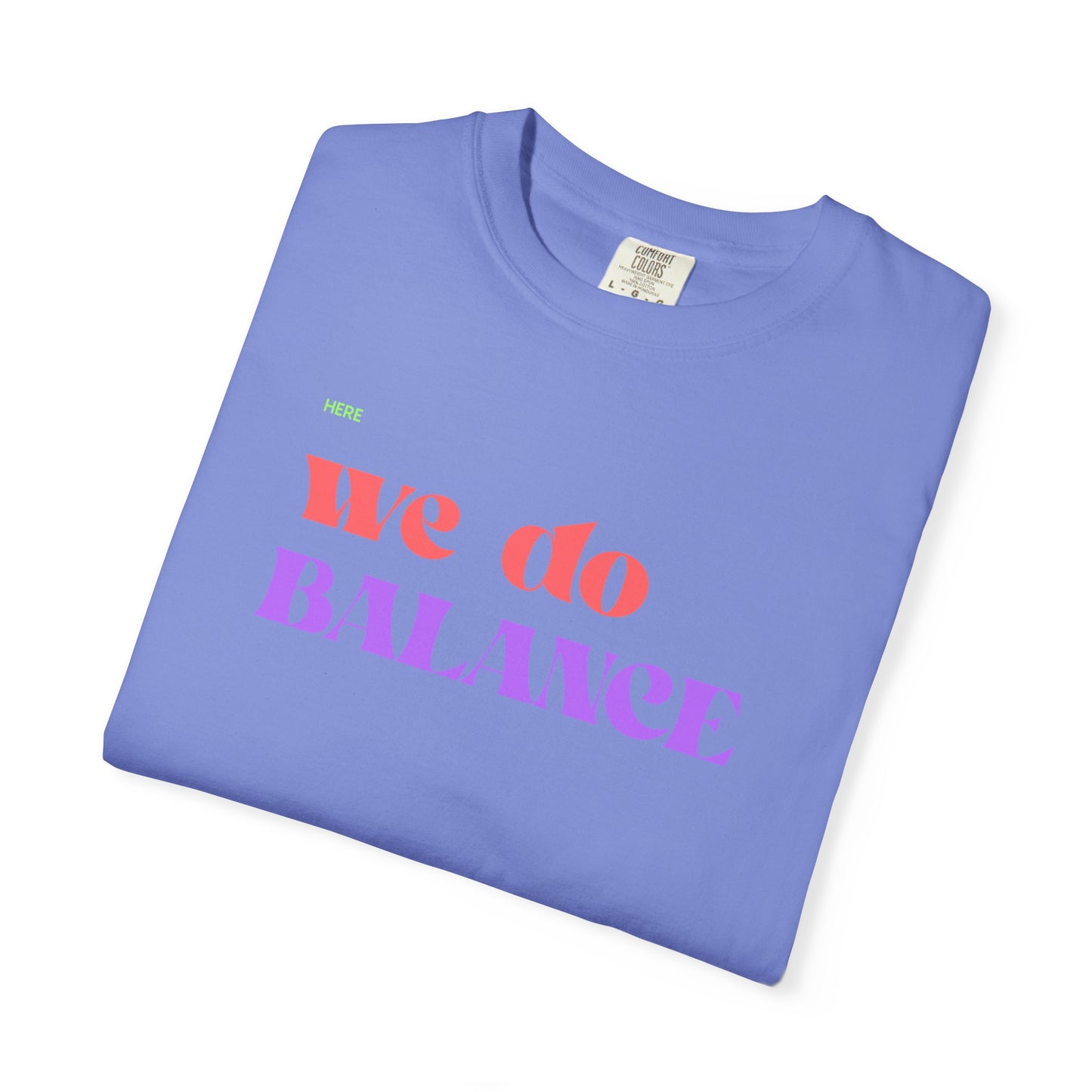We Do Balance T-Shirt — Positive Self-Care Graphic Tee