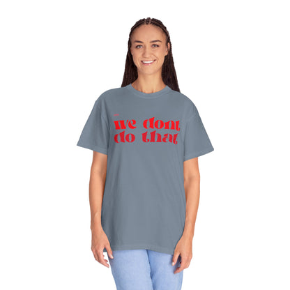 We Don't Do That T-Shirt — Bold Retro Script Graphic Tee